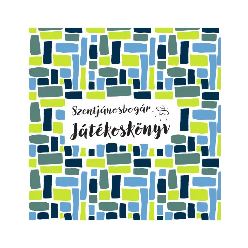 Szentjánosbogár Játékoskönyv - Bőlsei Zsuzsanna szerk.