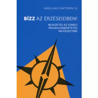 Bízz az érzéseidben! - Nikolaas Sintobin SJ