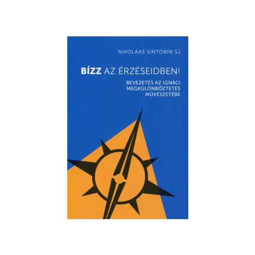 Bízz az érzéseidben! - Nikolaas Sintobin SJ