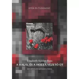 A halál és a hozzá vezető út - Elisabeth Kübler-Ross