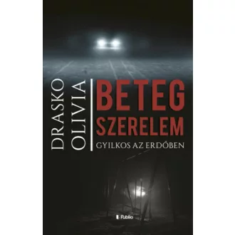 Beteg szerelem - Gyilkos az erdőben (Drasko Olivia)