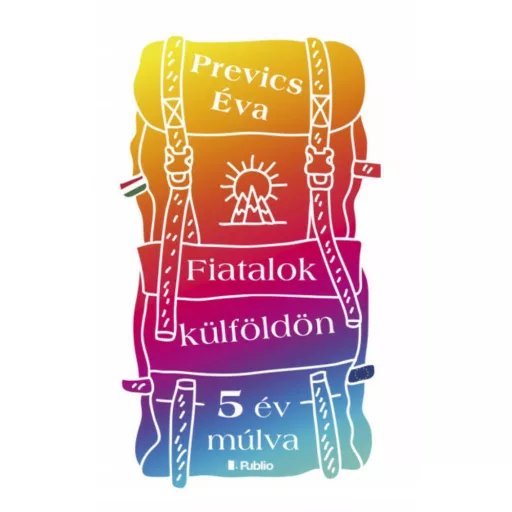 Fiatalok külföldön - 5 év múlva (Prevics Éva)