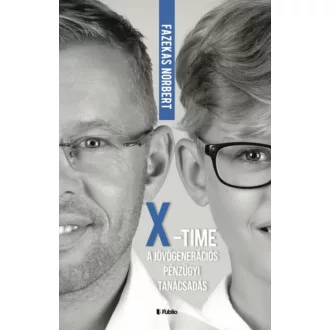 X-Time - A jövőgenerációs pénzügyi tanácsadás (Fazekas Norbert)