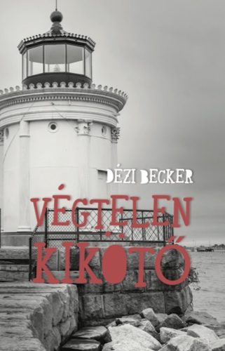 Végtelen kikötő - Dézi Becker
