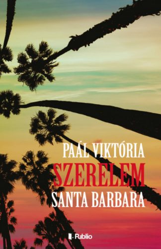 Szerelem, Santa Barbara - Paál Viktória