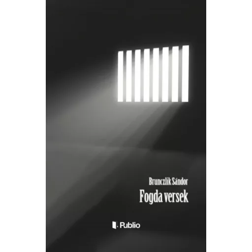 Fogda versek - Brunczlik Sándor