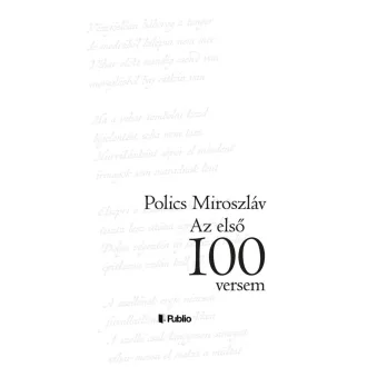 Az első száz versem - Polics Miroszláv