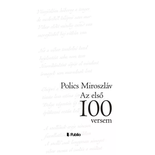 Az első száz versem - Polics Miroszláv