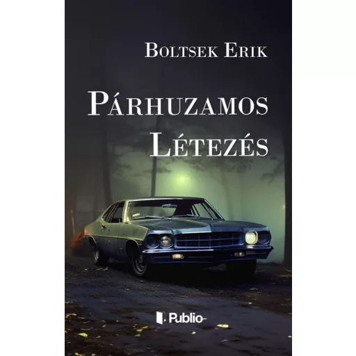 Párhuzamos létezés - Boltsek Erik