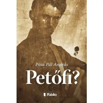 Petőfi? - Pósa Pál András