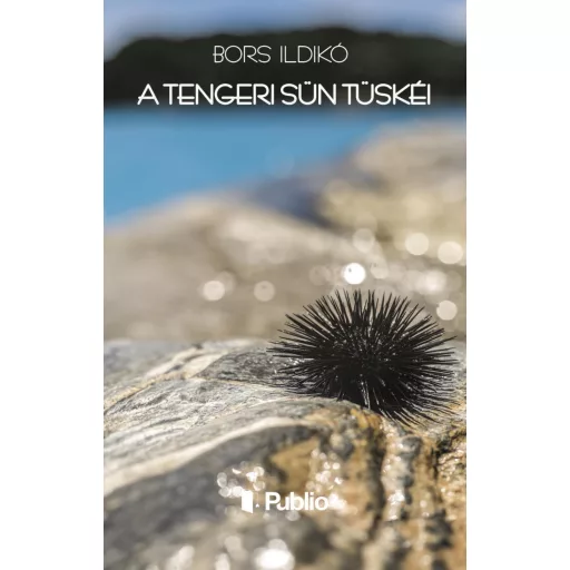 A tengeri sün tüskéi - Bors Ildikó