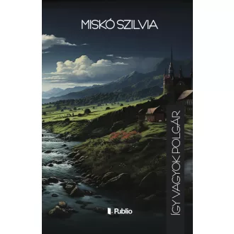 Így vagyok polgár - Miskó Szilvia