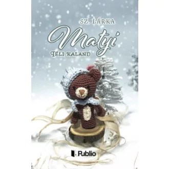 Matyi - Téli kaland - Sz. Lárka