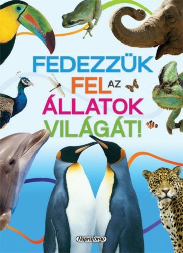 Fedezzük fel az állatok világát!