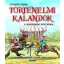 Történelmi kalandok a magyarság múltjában 1.
