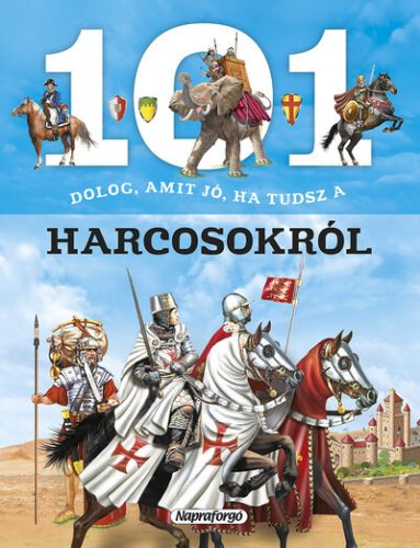 101 dolog, amit jó, ha tudsz a harcosokról - 101 dolog... - Niko Dominguez