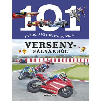   101 dolog, amit jó, ha tudsz a versenypályákról - 101 dolog... - Niko Dominguez