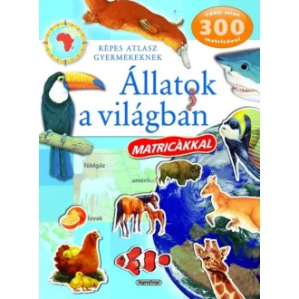   Állatok a világban matricákkal - Képes atlasz gyermekeknek