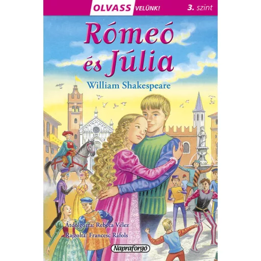 Rómeó és Júlia - Olvass velünk! (3 szint) - William Shakespeare