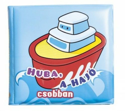 Huba, a hajó csobban