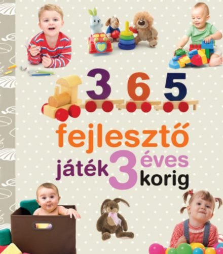 365 fejlesztő játék 3 éves korig - Yolanda Chaves - Jaime Paino