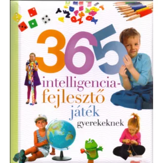   365 intelligenciafejlesztő játék gyereknek - Neveljünk egészséges gyereket!