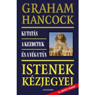 Istenek kézjegyei - Kutatás a kezdetek és a vég után (új, bővitett kiadás) (Graham Hancock)