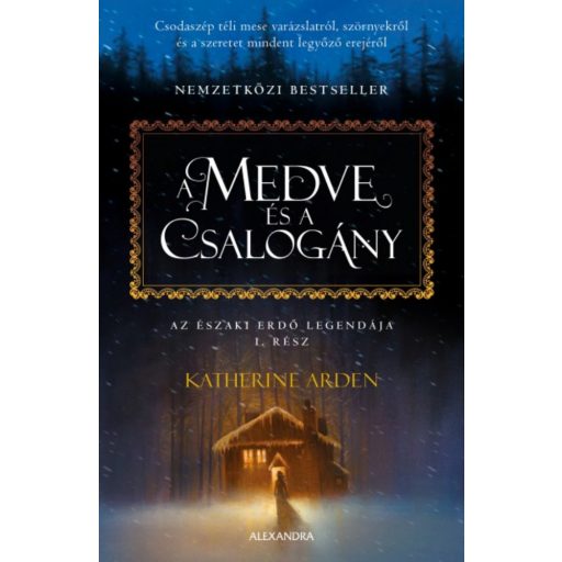 A medve és a csalogány - Az Északi Erdő legendája 1. (Katherine Arden)