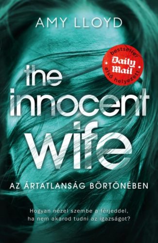 The Innocent Wife - Az ártatlanság börtönében (Amy Lloyd)