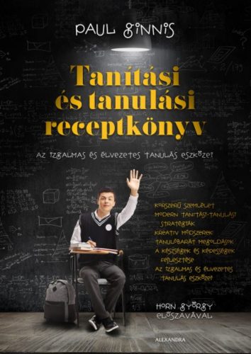 Tanítási és tanulási receptkönyv - Az izgalmas és élvezetes tanulás eszközei (Paul Ginnis)