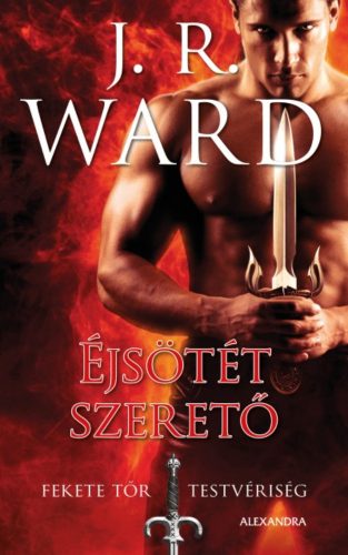 Éjsötét szerető - Fekete Tőr Testvériség 1. (J. R. Ward)