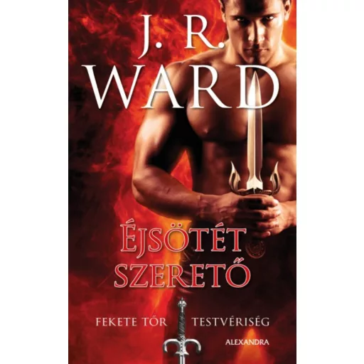 Éjsötét szerető - Fekete Tőr Testvériség 1. (J. R. Ward)