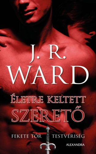 Életre keltett szerető - Fekete Tőr Testvériség 4. (J. R. Ward)