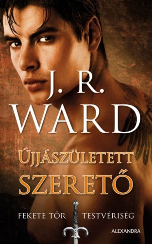 Újjászületett szerető - Fekete Tőr Testvériség 10. (J. R. Ward)