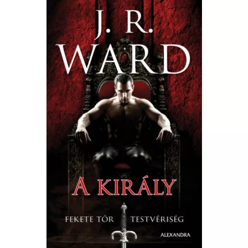 A király - Fekete Tőr Testvériség 12. (J. R. Ward)