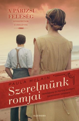 Szerelmünk romjai - Hemingway és Martha Gellhorn szerelmének története - Paula McLain