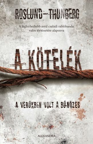 A kötelék - A vérükben volt a bűnözés (Anders Roslund)