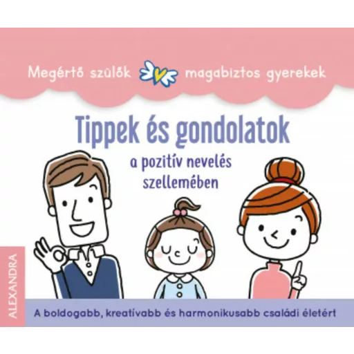 Tippek és gondolatok a pozitív nevelés szellemében (Válogatás)