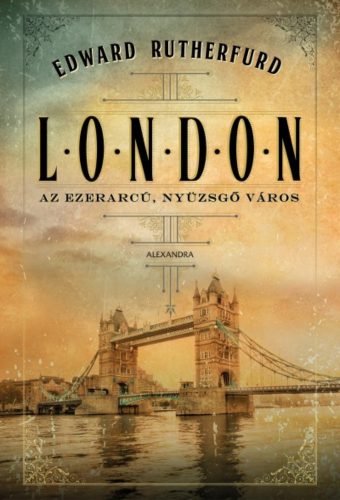 London - Az ezerarcú, nyüzsgő város (Edward Rutherfurd)