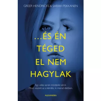 ...és én téged el nem hagylak