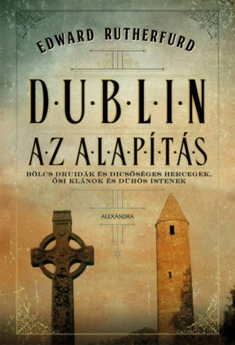 Dublin: Az Alapítás (Edward Rutherfurd)