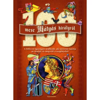 100 mese Mátyás királyról (Válogatás)