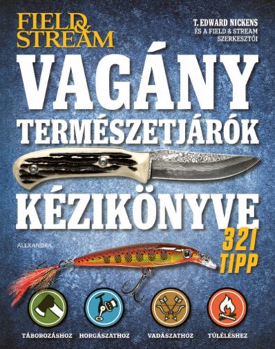 Vagány természetjárók kézikönyve - T. Edward Nickens