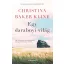 Egy darabnyi világ - Christina Baker Kline