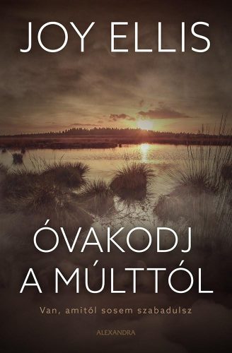 Óvakodj a múlttól - Joy Ellis