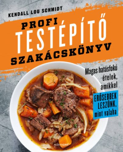 Profi testépítő szakácskönyv (Kendall Lou Schmidt)