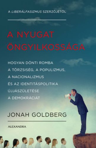 A Nyugat öngyilkossága (Jonah Goldberg)