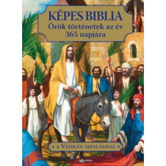 Képes Biblia - Örök történeket az év 365 napjára (Svetlana Kurcubic Ruzic)