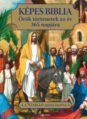 Képes Biblia - Örök történeket az év 365 napjára (Svetlana Kurcubic Ruzic)