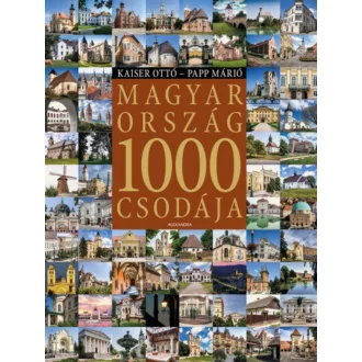 Magyarország 1000 csodája (Kaiser Ottó)